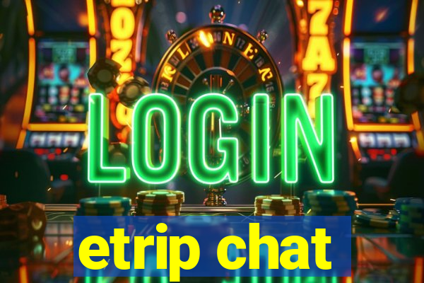 etrip chat